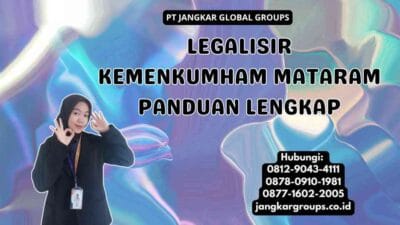 Legalisir Kemenkumham Mataram Panduan Lengkap