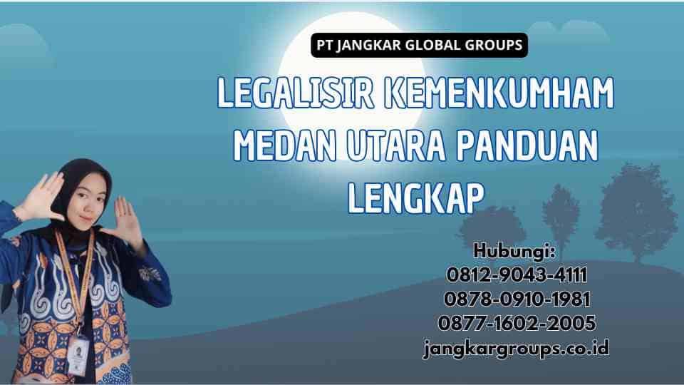 Legalisir Kemenkumham Medan Utara Panduan Lengkap