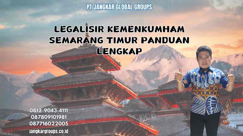 Legalisir Kemenkumham Semarang Timur Panduan Lengkap