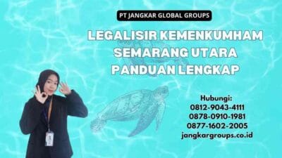 Legalisir Kemenkumham Semarang Utara Panduan Lengkap