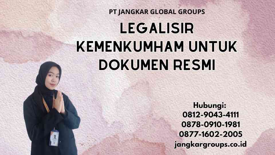 Legalisir Kemenkumham Untuk Dokumen Resmi