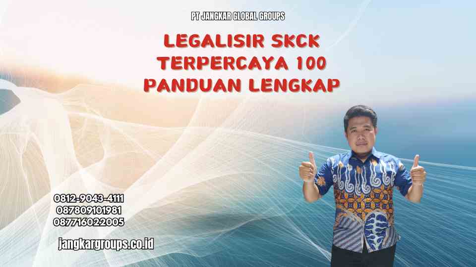 Legalisir SKCK Terpercaya 100 Panduan Lengkap