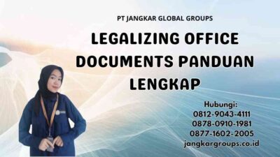 Legalizing Office Documents Panduan Lengkap