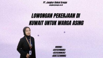 Lowongan Pekerjaan Di Kuwait Untuk Warga Asing
