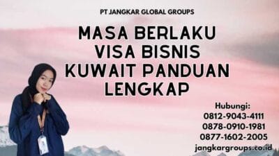 Masa Berlaku Visa Bisnis Kuwait Panduan Lengkap