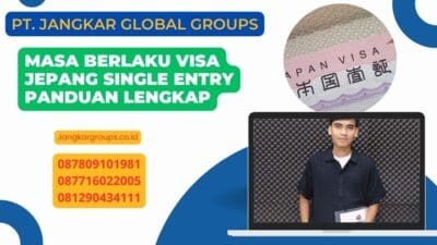 Masa Berlaku Visa Jepang Single Entry Panduan Lengkap