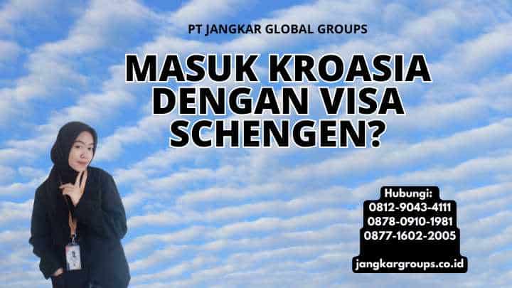 Masuk Kroasia dengan Visa Schengen