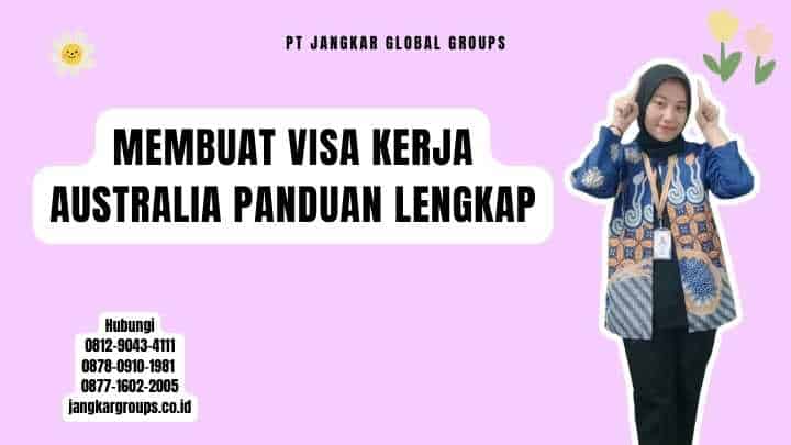 Membuat Visa Kerja Australia Panduan Lengkap