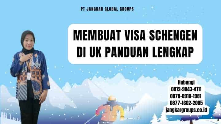 Membuat Visa Schengen Di UK Panduan Lengkap