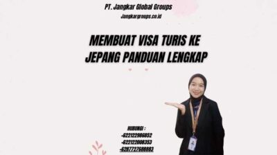 Membuat Visa Turis Ke Jepang Panduan Lengkap