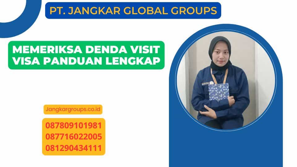 Memeriksa Denda Visit Visa Panduan Lengkap