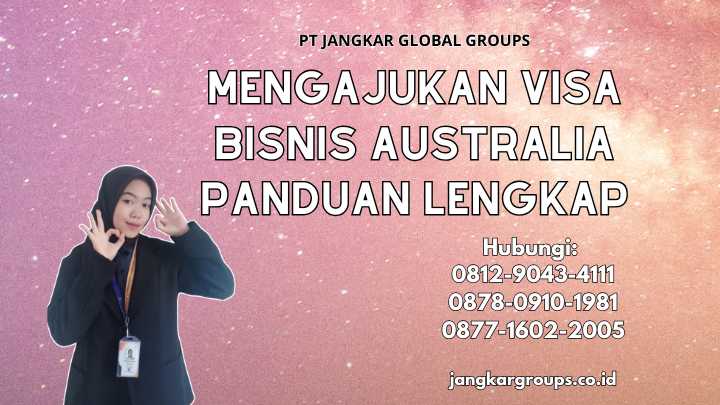 Mengajukan Visa Bisnis Australia Panduan Lengkap