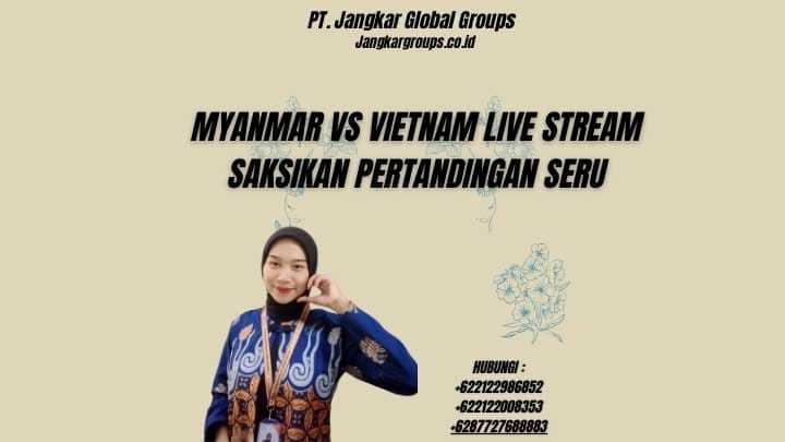 Myanmar Vs Vietnam Live Stream Saksikan Pertandingan Seru