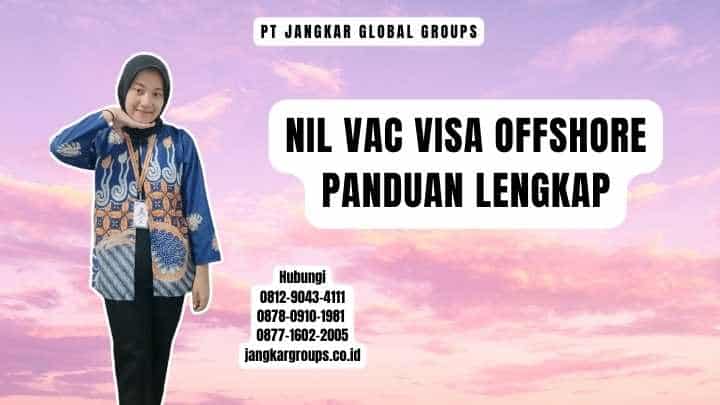 Nil Vac Visa Offshore Panduan Lengkap