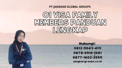 O1 Visa Family Members Panduan Lengkap