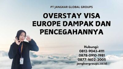 Overstay Visa Europe Dampak dan Pencegahannya
