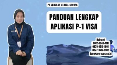 Panduan Lengkap Aplikasi P-1 Visa