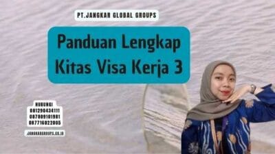 Panduan Lengkap Kitas Visa Kerja 3