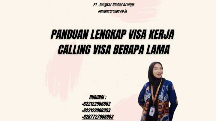 Panduan Lengkap Visa Kerja Calling Visa Berapa Lama