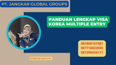 Panduan Lengkap Visa Korea Multiple Entry