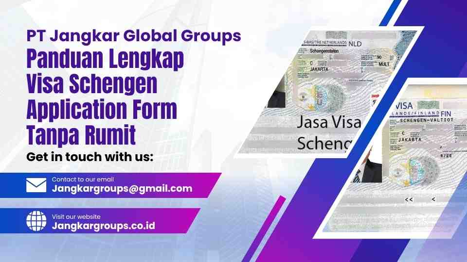 Panduan Lengkap Visa Schengen Application Form Tanpa Rumit
