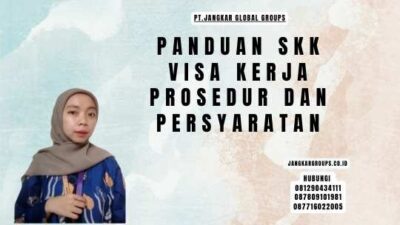 Panduan SKK Visa Kerja Prosedur dan Persyaratan