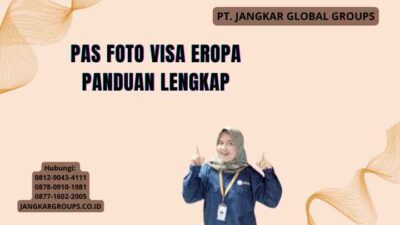 Pas Foto Visa Eropa Panduan Lengkap