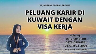 Peluang Karir Di Kuwait Dengan Visa Kerja