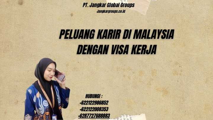Peluang Karir Di Malaysia Dengan Visa Kerja