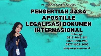 Pengertian Jasa Apostille Legalisasi Dokumen Internasional