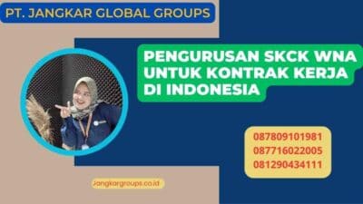 Pengurusan SKCK WNA Untuk Kontrak Kerja di Indonesia
