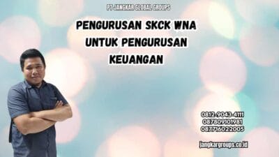 Pengurusan SKCK WNA untuk Pengurusan Keuangan