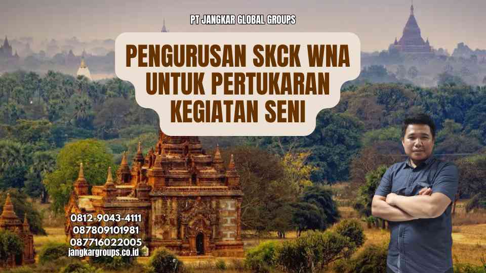 Pengurusan SKCK WNA untuk Pertukaran Kegiatan Seni