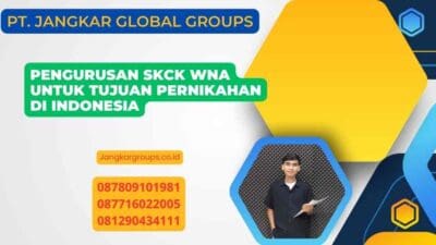 Pengurusan SKCK WNA untuk Tujuan Pernikahan di Indonesia