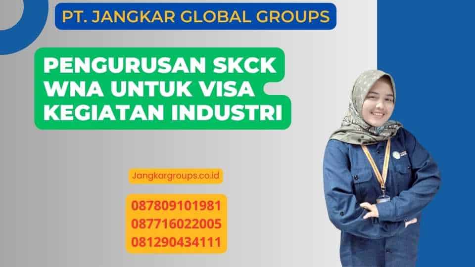 Pengurusan SKCK WNA untuk Visa Kegiatan Industri