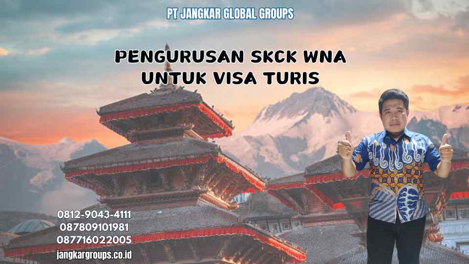 Pengurusan SKCK WNA untuk Visa Turis