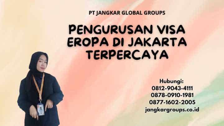 Pengurusan Visa Eropa Di Jakarta Terpercaya