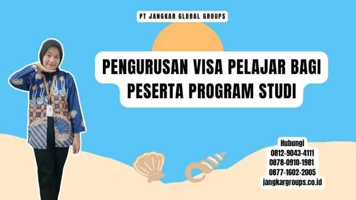 Pengurusan Visa Pelajar Bagi Peserta Program Studi