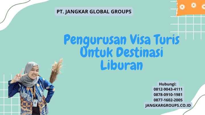 Pengurusan Visa Turis Untuk Destinasi Liburan