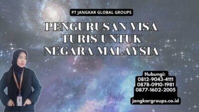 Pengurusan Visa Turis Untuk Negara Malaysia