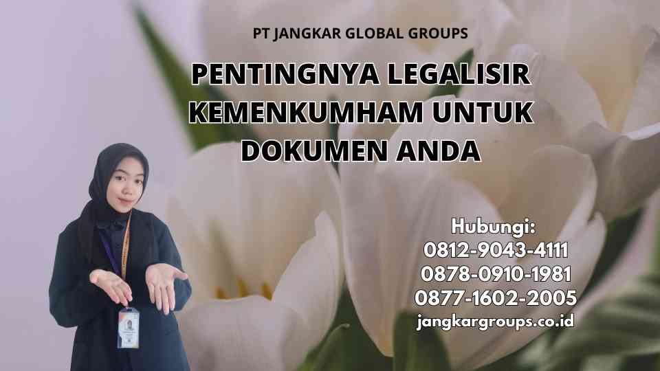 Pentingnya Legalisir Kemenkumham untuk Dokumen Anda