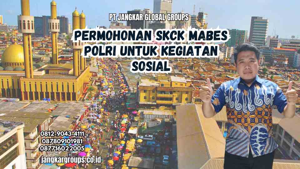 Permohonan SKCK Mabes Polri untuk Kegiatan Sosial