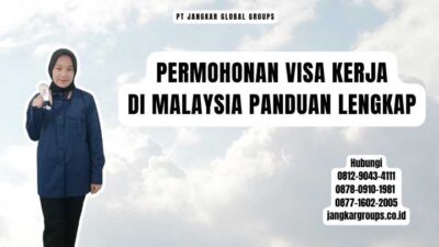 Permohonan Visa Kerja Di Malaysia Panduan Lengkap