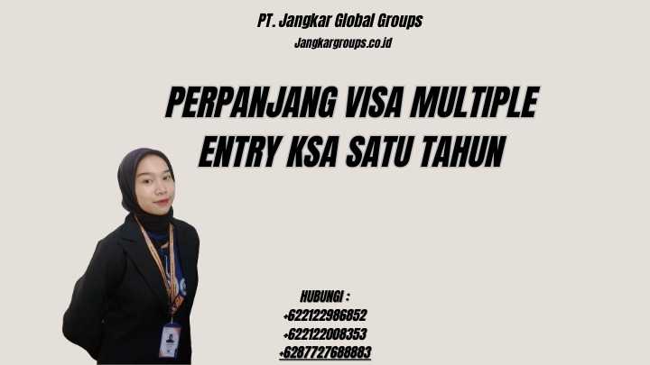 Perpanjang Visa Multiple Entry KSA Satu Tahun