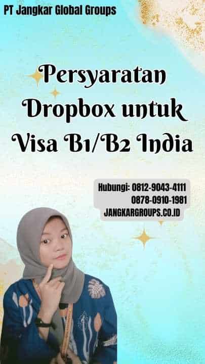 Persyaratan Dropbox untuk Visa B1/B2 India