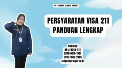 Persyaratan Visa 211 Panduan Lengkap