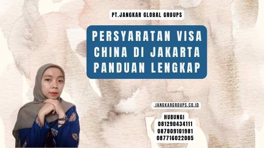 Persyaratan Visa China Di Jakarta Panduan Lengkap