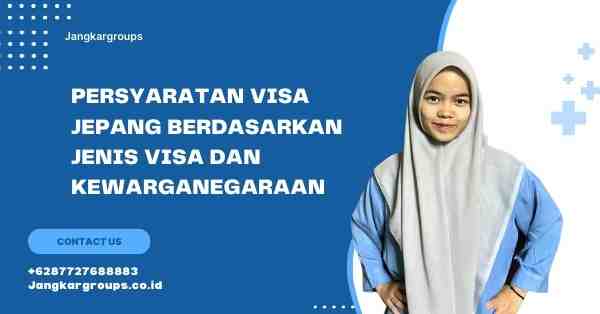 Persyaratan Visa Jepang Berdasarkan Jenis Visa dan Kewarganegaraan