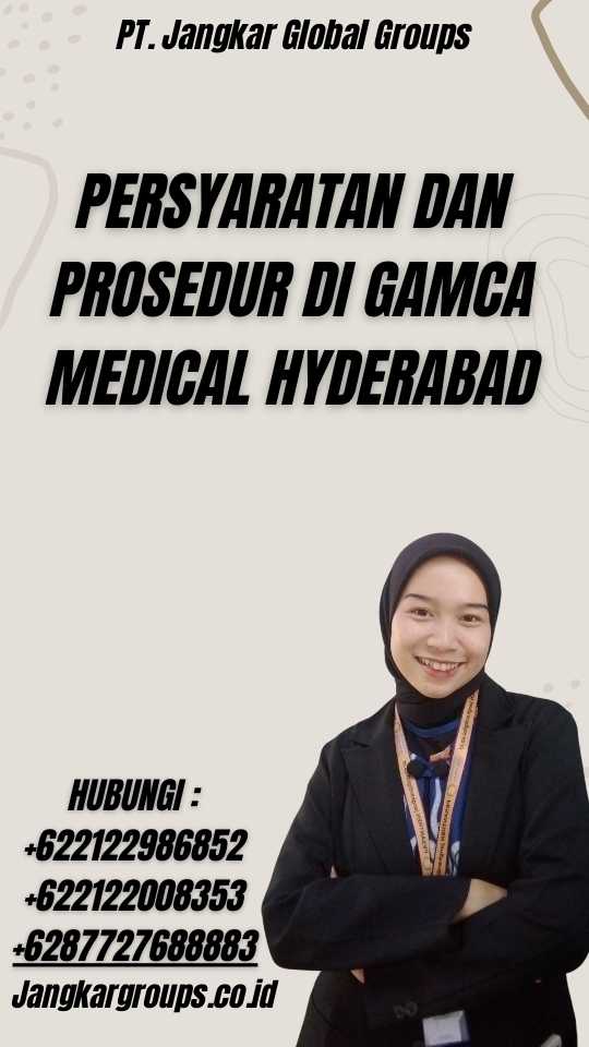Persyaratan dan Prosedur di Gamca Medical Hyderabad