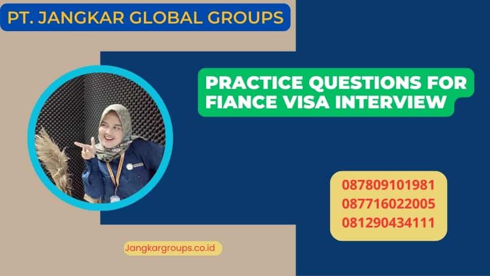 Practice Questions For Fiance Visa Interview